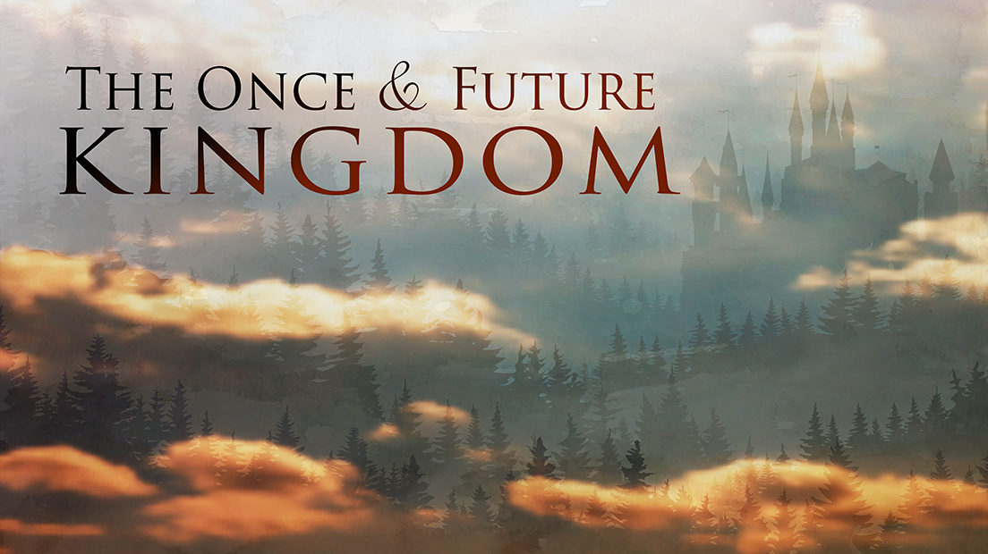 The Once & Future Kingdom